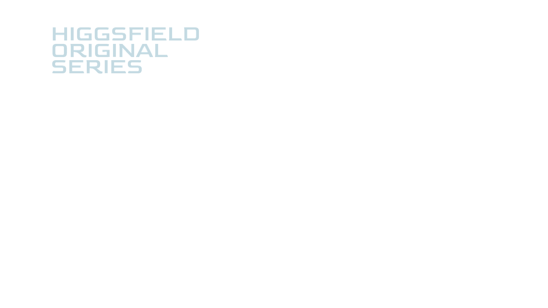 Higgsfield Original Series